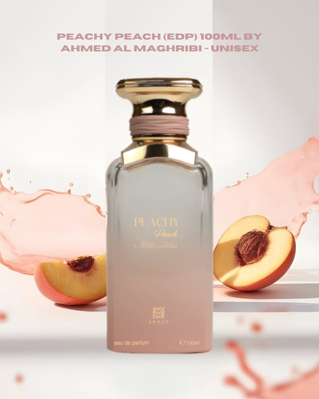 Peachy Peach 100 ML EDP By Ahmed Al Maghribi