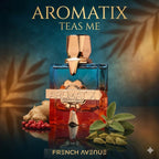AROMATIX TEAS ME - Premium Fragrance